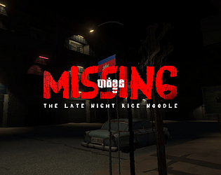Missing : The Late Night Rice Noodle (Demo)