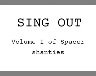 Sing Out   - A virtual LARP for three or more people 