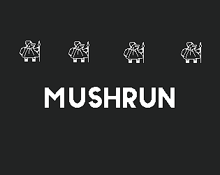 Mushrun [Free] [Other]