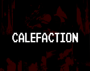 Calefaction [Free] [Other] [Windows]