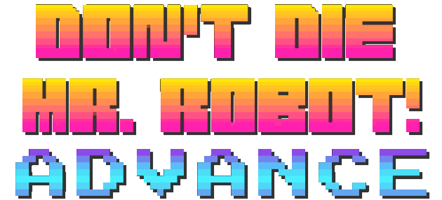 Don't Die Mr Robot! Advance