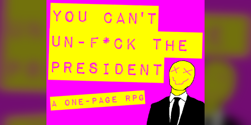 Cover image for YOU CAN'T UN-F*CK THE PRESIDENT
