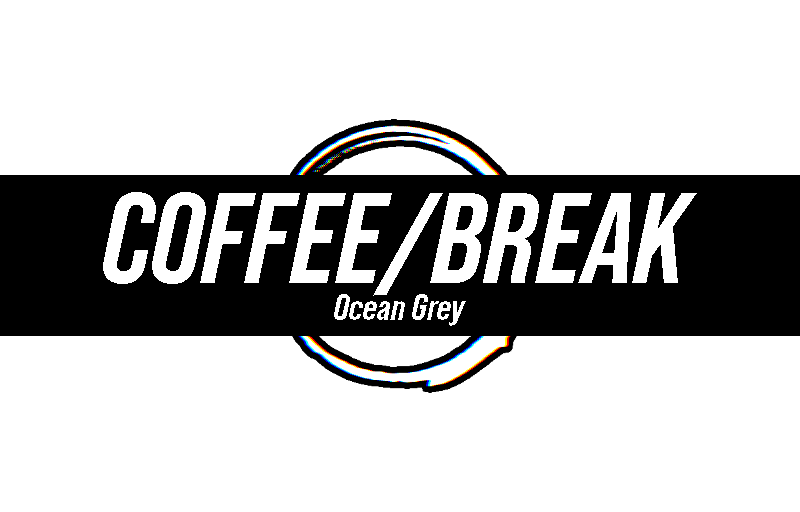 COFFEE/BREAK: Ocean Grey