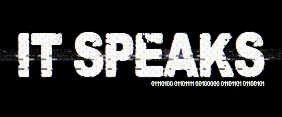 IT SPEAKS
