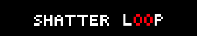 ShatterLoop