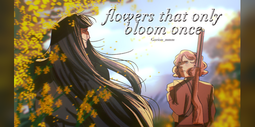 Cover image for Flowers that only bloom once