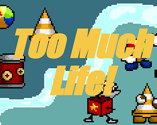 Too Much Life! [Free] [Shooter] [Windows] [macOS] [Linux] [Android]