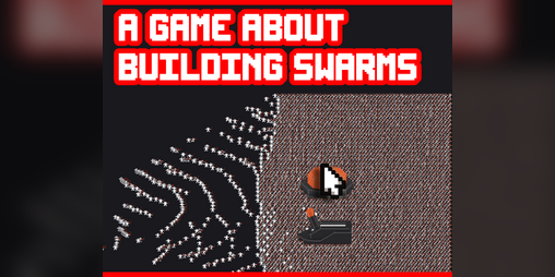 Cover image for A Game About Building Swarms