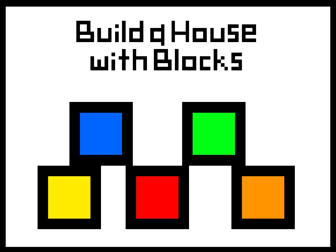 Build a House with Blocks