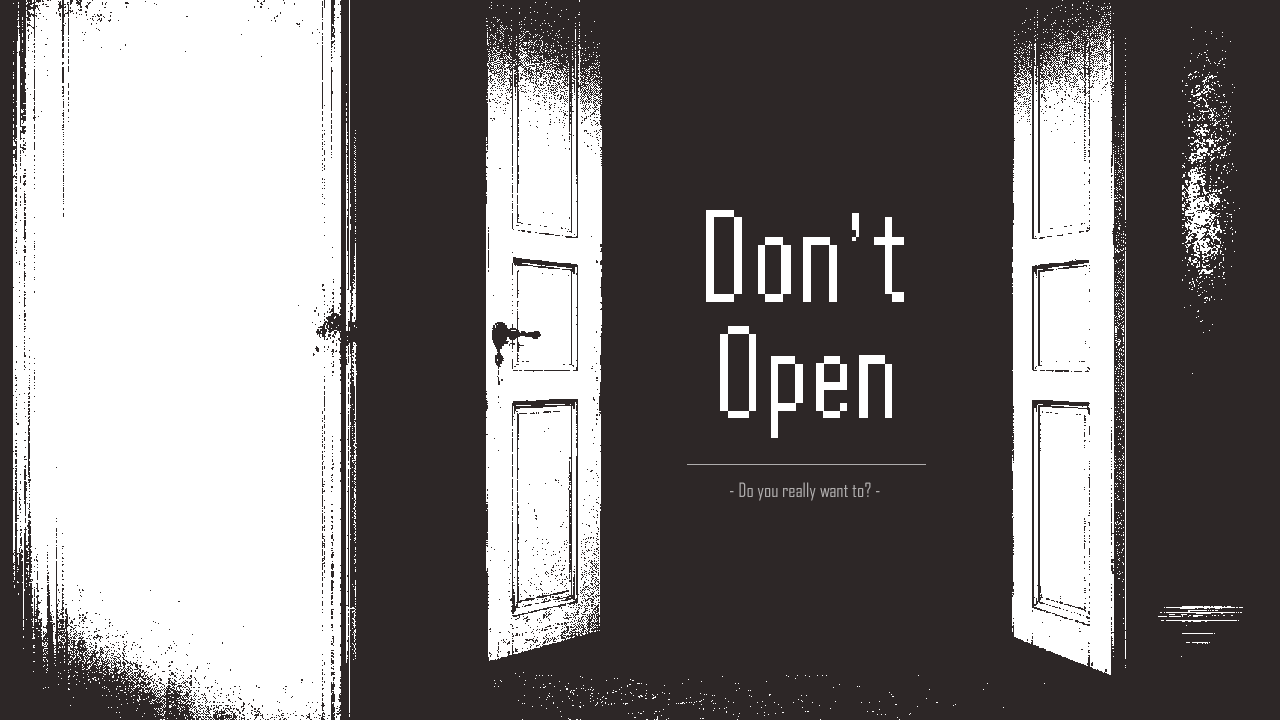Don't open