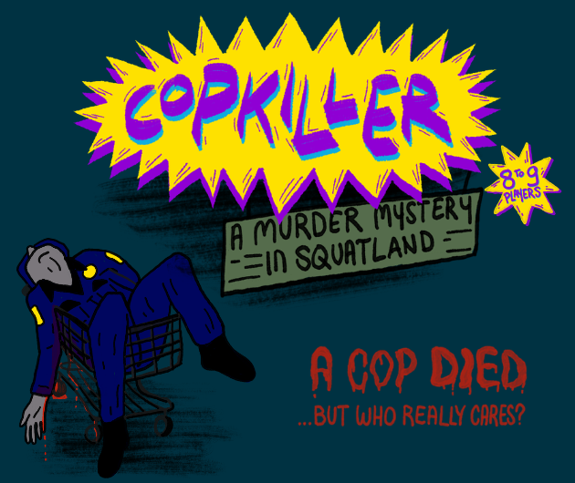 Cover image for CopKiller! A Murder Mystery in Squatland