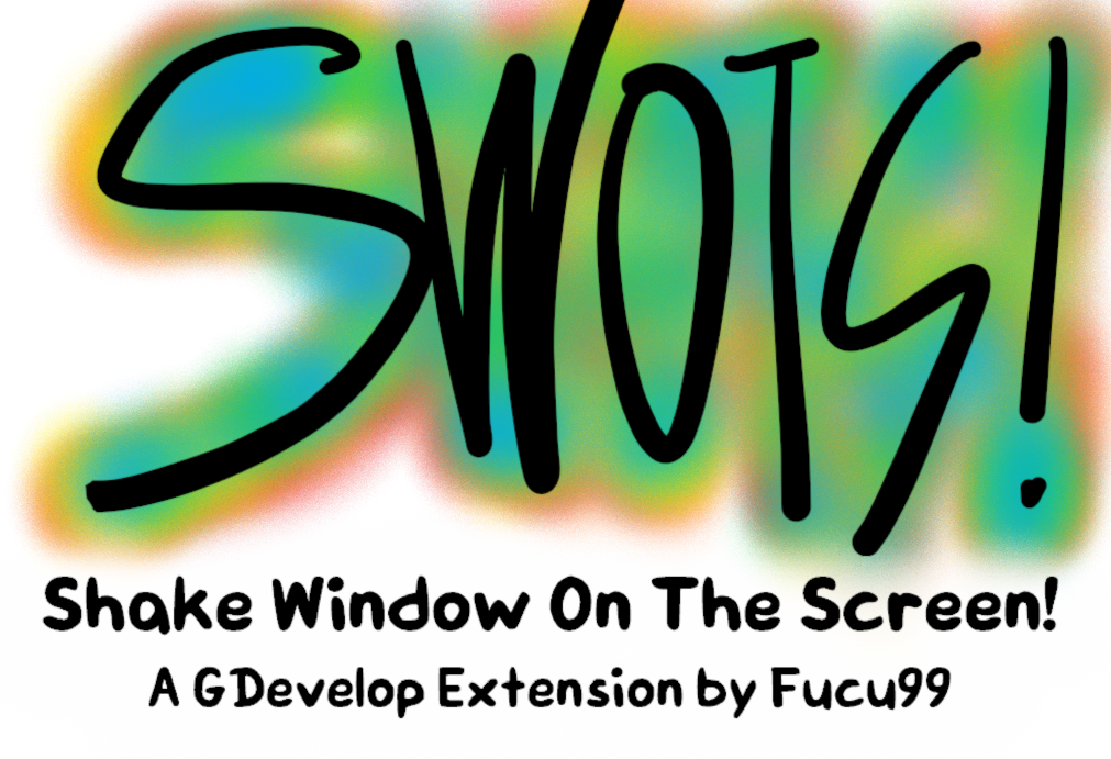 SWOTS! Shake Window On The Screen! - GDevelop Extension