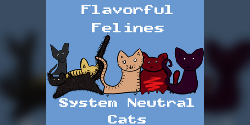 Cover image for Flavorful Felines: System Neutral Cats
