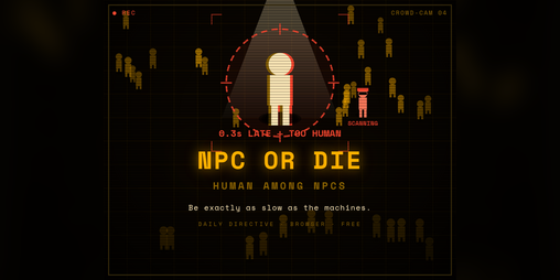 Cover image for NPC OR DIE · Human Among NPCs