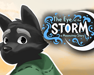 The Eye of the Storm: A Moonstray Story [Free] [Visual Novel] [Windows] [macOS] [Linux] [Android]