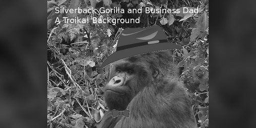 Cover image for Silverback Gorilla and Business Dad: A Troika! Background