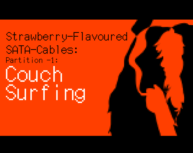 Cover image for Strawberry-Flavoured SATA-Cables: Partition -1: Couch Surfing