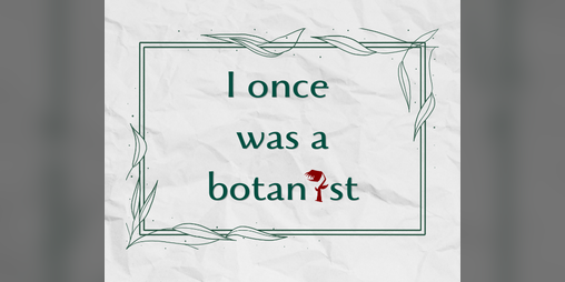 Cover image for I once was a botanist