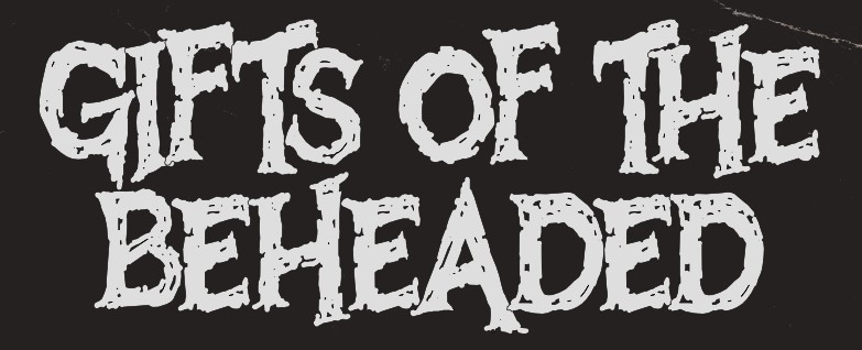 Gifts of the Beheaded