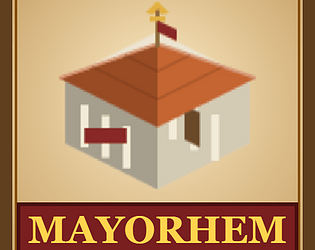 MAYORHEM [Free] [Strategy]