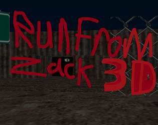 RUN FROM ZACK 3D