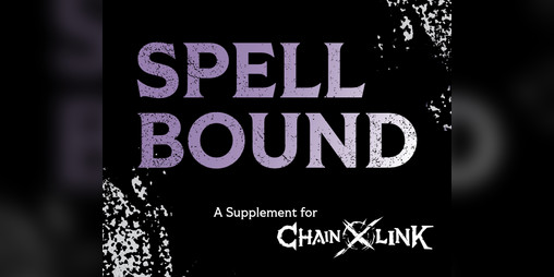 Cover image for Spellbound: A Supplement for Chain×Link