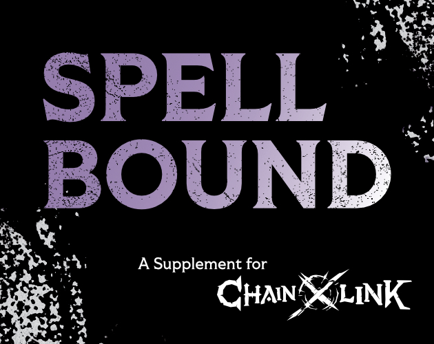 Cover image for Spellbound: A Supplement for Chain×Link