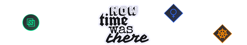 Now Time Was There