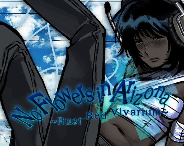 Cover image for No Flowers in Arizona ~Rust-Red Vivarium~