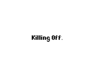 Killing Off. [Free] [Other] [Windows] [Linux]