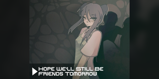 Cover image for Hope We'll Still Be Friends Tomorrow