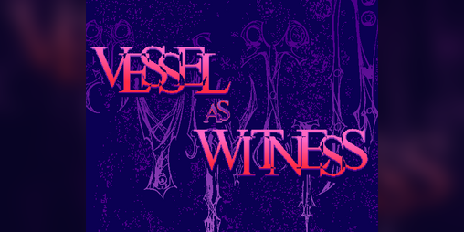 Cover image for VESSEL AS WITNESS
