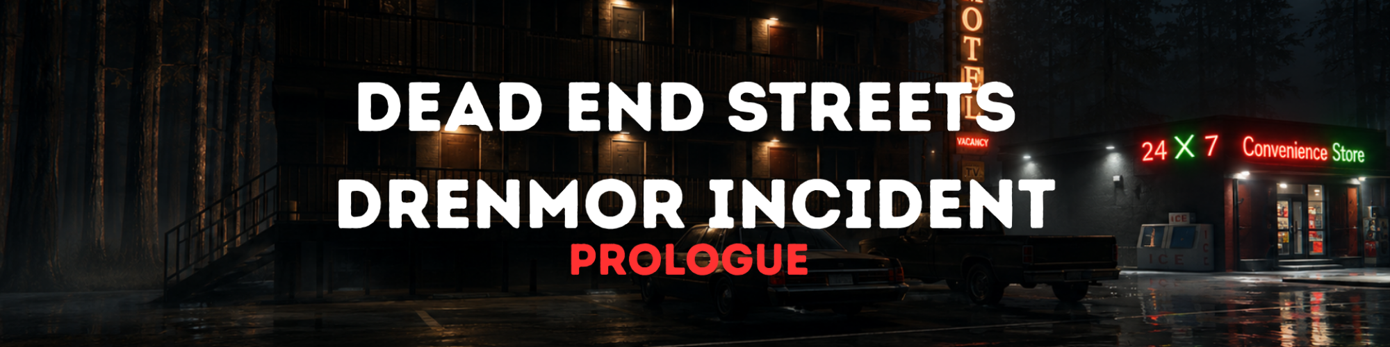 Dead End Streets: Drenmor Incident