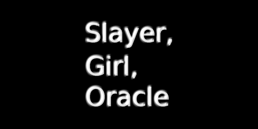 Cover image for Slayer, Girl, Oracle (demo)