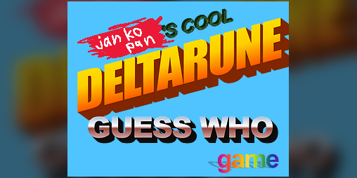 Cover image for jan_ko_pan's Cool Deltarune Guess Who Game