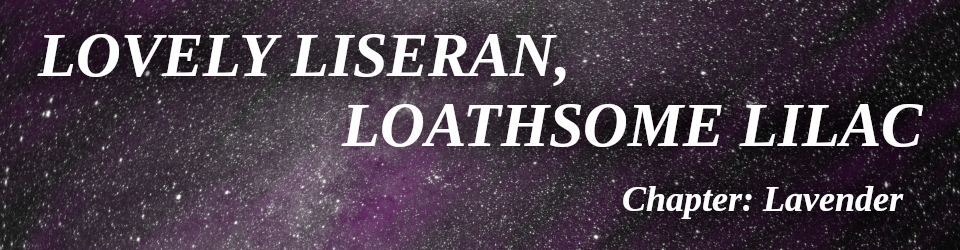Lovely Liseran Loathsome Lilac - Chapter: Lavender
