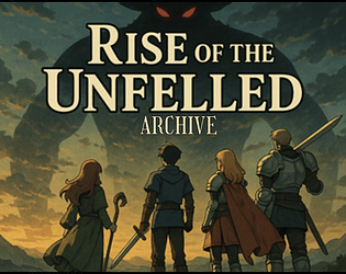 Rise of The Unfelled (Archive) [Free] [Role Playing] [Windows]