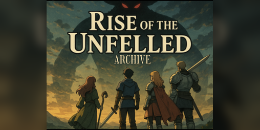 Cover image for Rise of The Unfelled (Archive)