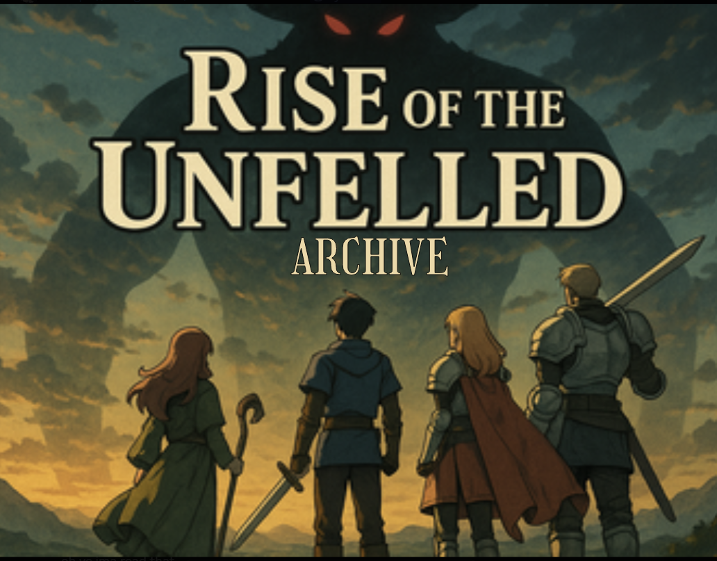 Rise of The Unfelled (Archive)
