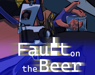 Fault on the Beer [Free] [Visual Novel]