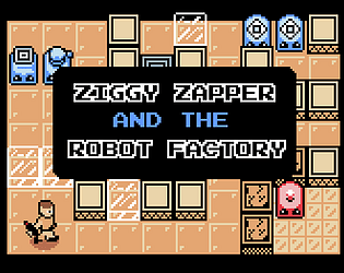 Ziggy Zapper and the Robot Factory [Free] [Puzzle]