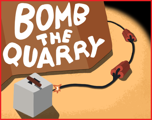 Bomb the Quarry