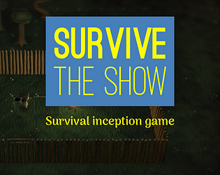Survive the show - survival inception game