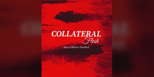 Cover image for Collateral Flesh: Hunted
