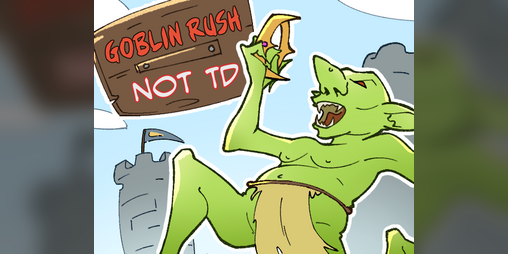 Cover image for Goblin Rush Not TD