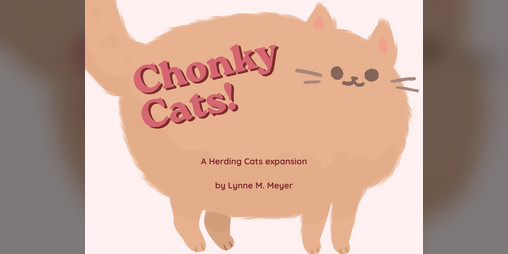 Cover image for Chonky Cats! A Herding Cats Expansion
