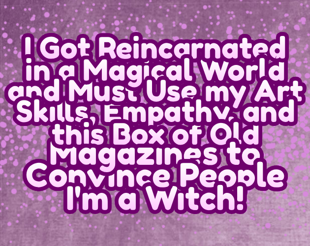 Cover image for I Got Reincarnated in a Magical World...