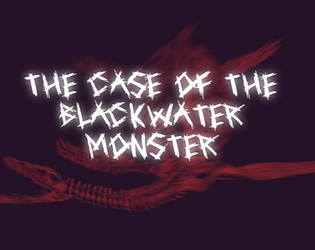 The Case Of The Blackwater Monster [Free] [Survival] [Windows] [macOS]