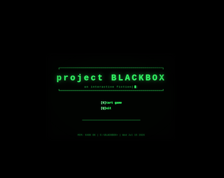 Project BLACKBOX [Free] [Interactive Fiction]