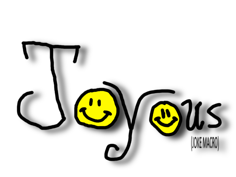 Joyous (JOKE MACRO)